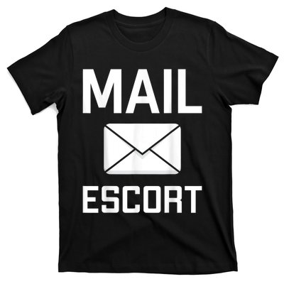 Mail Escort Postal Worker Mailman Mail Lady Novelty T-Shirt