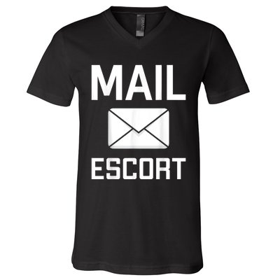 Mail Escort Postal Worker Mailman Mail Lady Novelty V-Neck T-Shirt