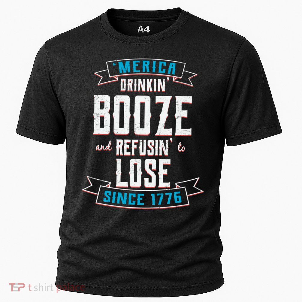 Merica Drinkin' Booze And Refusin' To Lose Performance Shirt