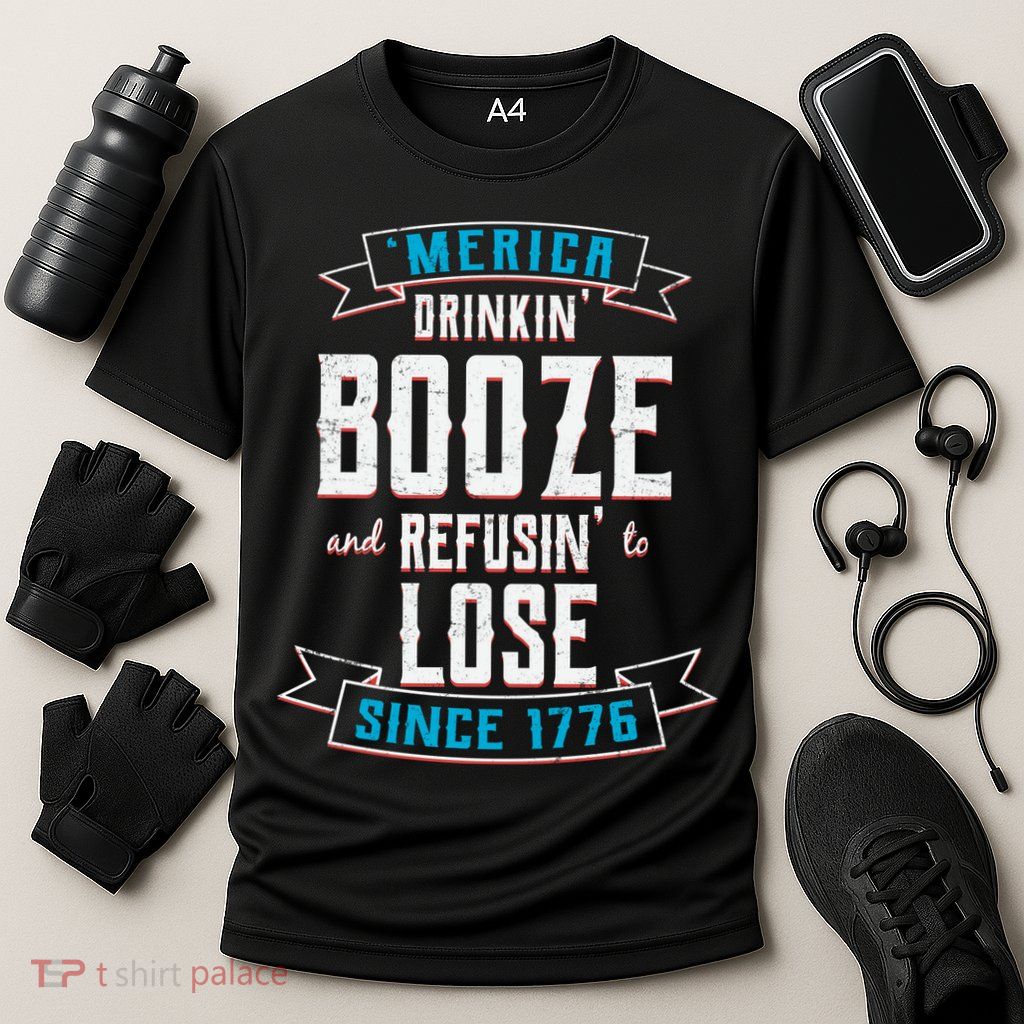 Merica Drinkin' Booze And Refusin' To Lose Performance Shirt