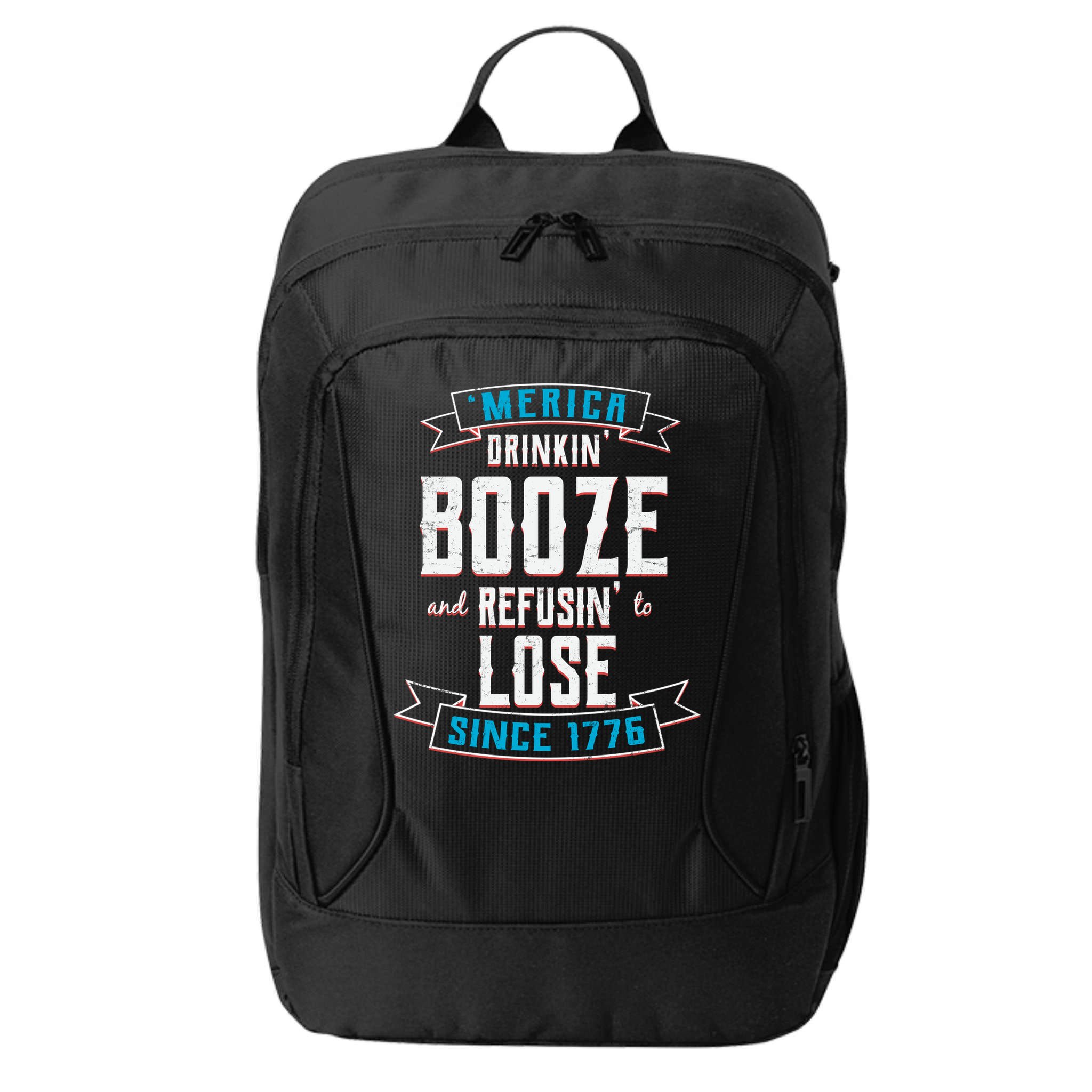 Merica Drinkin' Booze And Refusin' To Lose City Backpack
