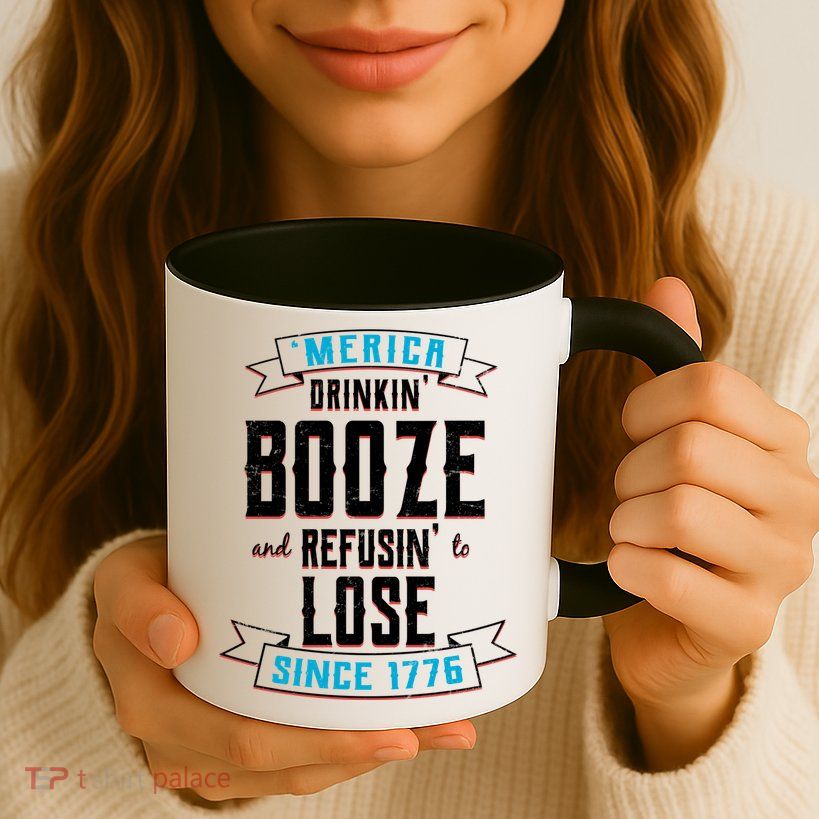 Merica Drinkin' Booze And Refusin' To Lose Mug