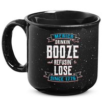 Merica Drinkin' Booze And Refusin' To Lose 15oz Campfire Ceramic Mug