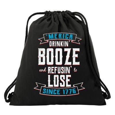 Merica Drinkin' Booze And Refusin' To Lose Drawstring Bag