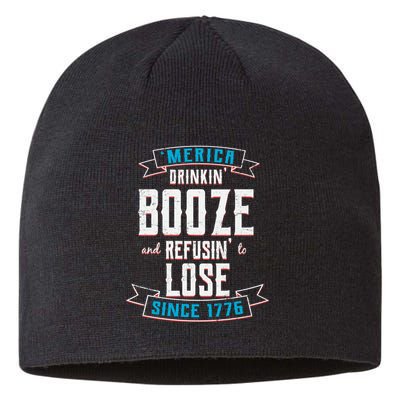 Merica Drinkin' Booze And Refusin' To Lose Sustainable Beanie