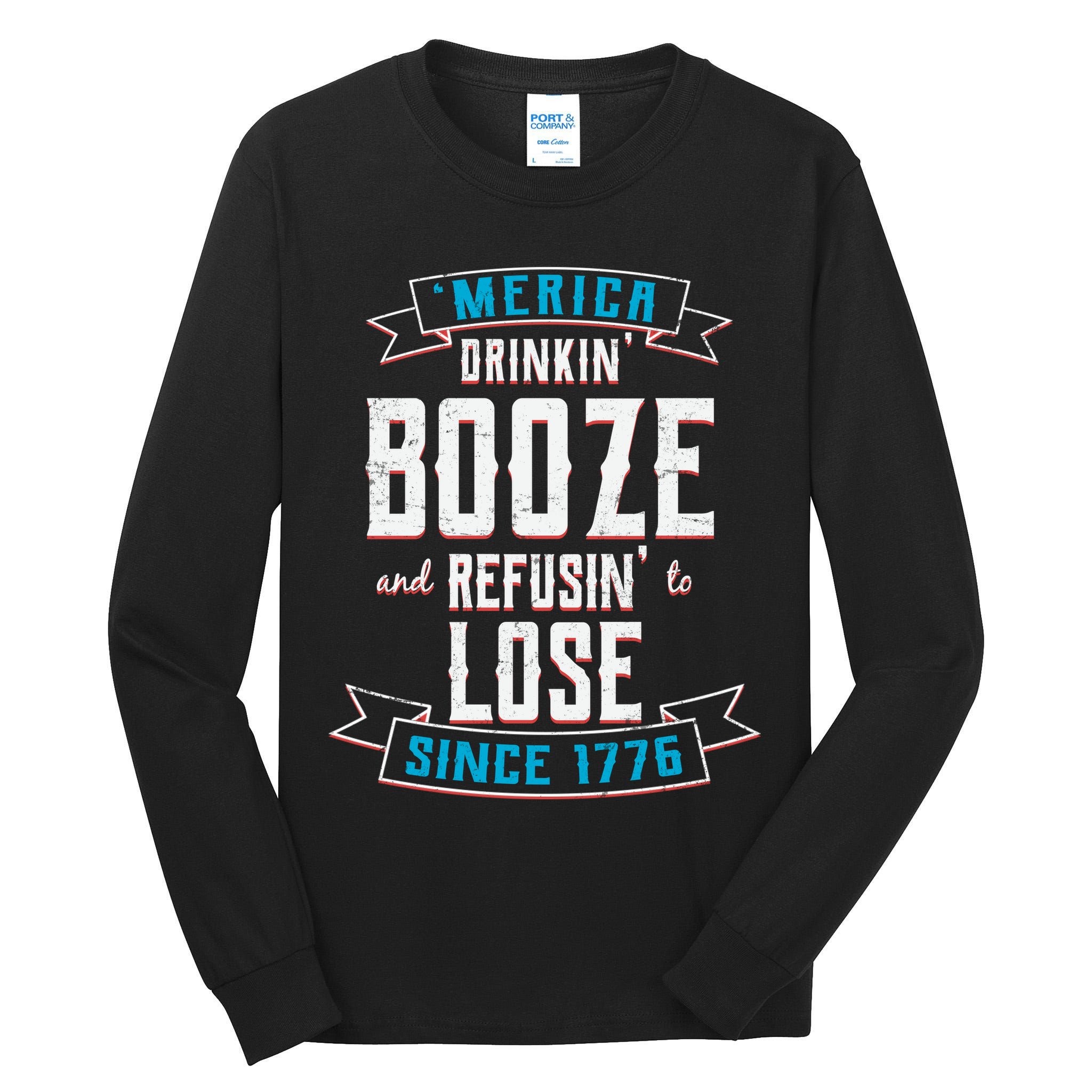 Merica Drinkin' Booze And Refusin' To Lose Tall Long Sleeve T-Shirt