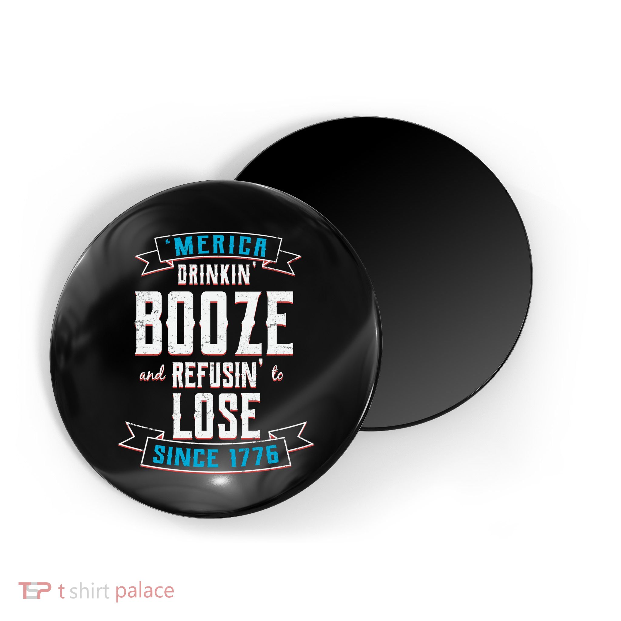 Merica Drinkin' Booze And Refusin' To Lose Magnet