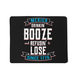 Merica Drinkin' Booze And Refusin' To Lose Mousepad