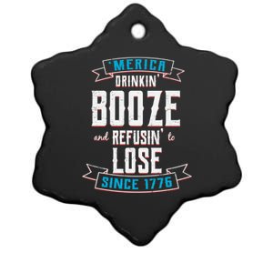 Merica Drinkin' Booze And Refusin' To Lose Ceramic Star Ornament