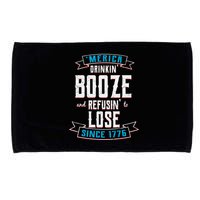 Merica Drinkin' Booze And Refusin' To Lose Microfiber Hand Towel
