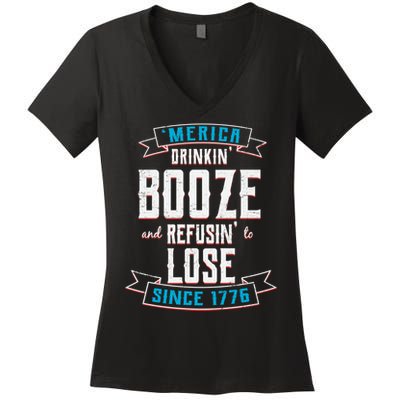 Merica Drinkin' Booze And Refusin' To Lose Women's V-Neck T-Shirt
