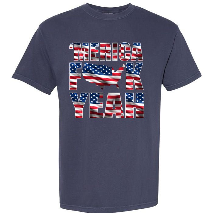 Merica Fck Yeah Garment-Dyed Heavyweight T-Shirt