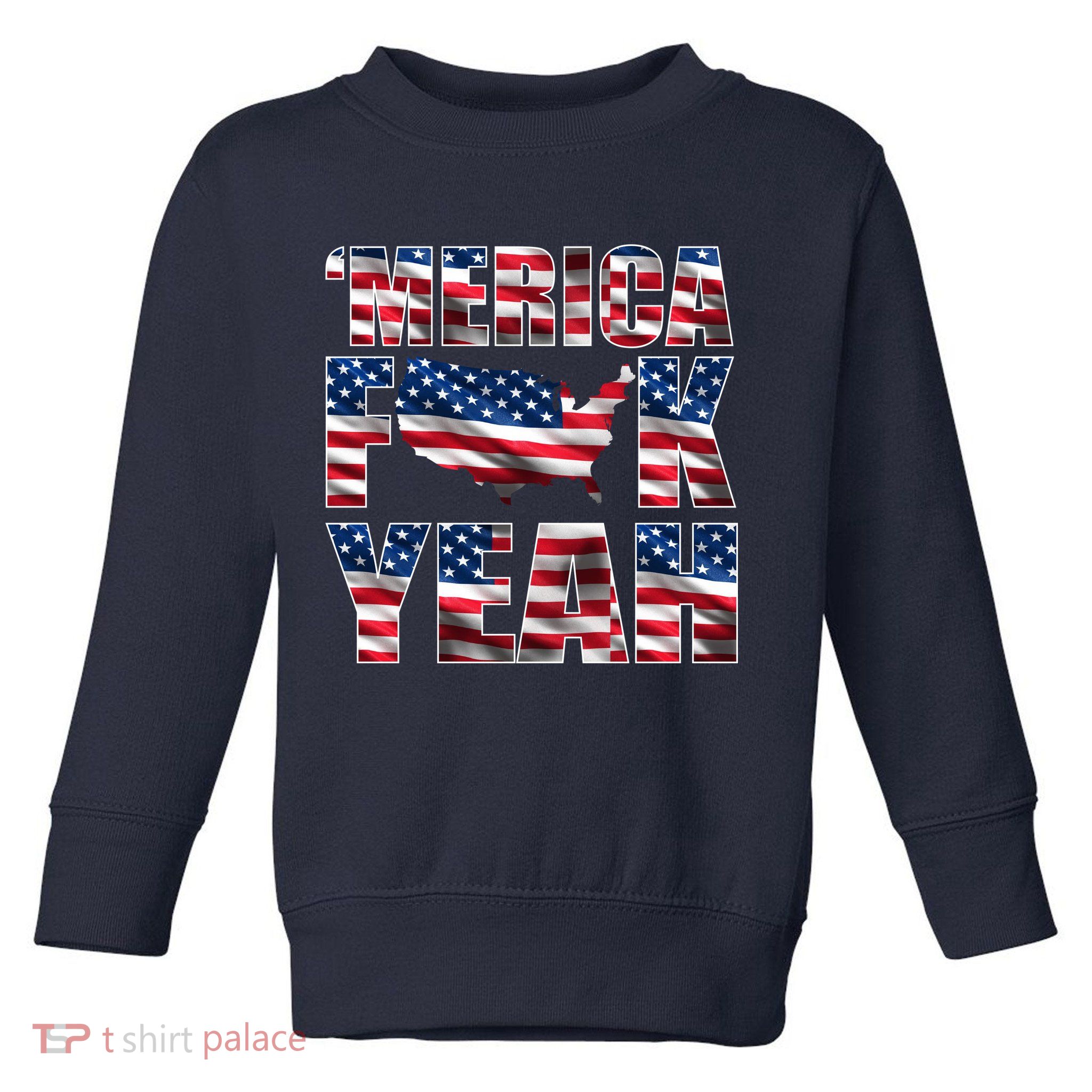 Merica Fck Yeah Toddler Sweatshirt
