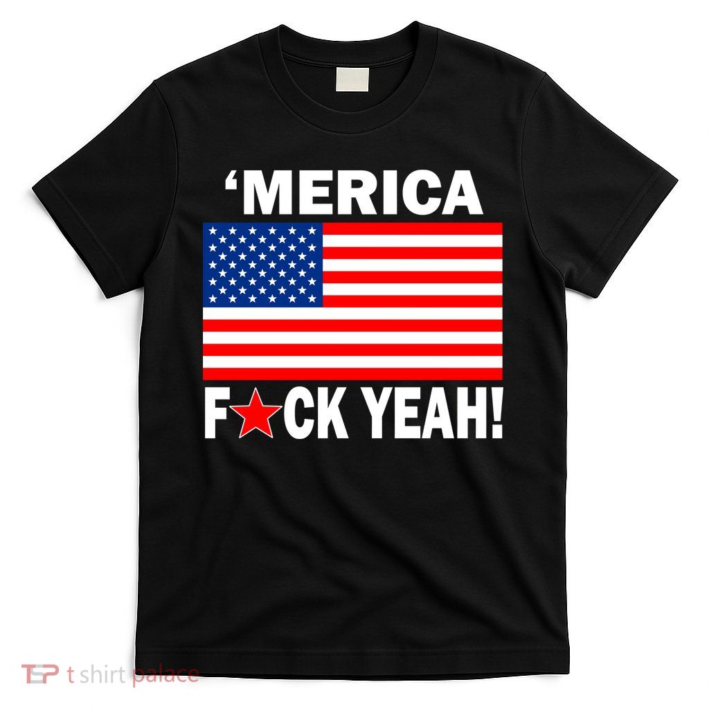 Merica F*ck Yeah! USA T-Shirt