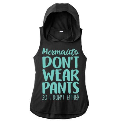 Mermaid Don't Wear Pants Ladies PosiCharge Tri-Blend Wicking Draft Hoodie Tank