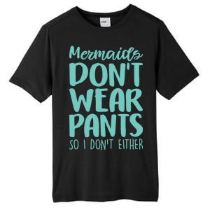 Mermaid Don't Wear Pants Tall Fusion ChromaSoft Performance T-Shirt