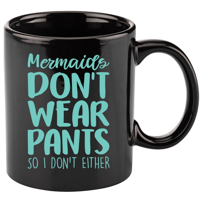 Mermaid Don't Wear Pants 11oz C Handle Ceramic Mug