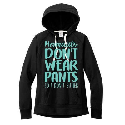 Mermaid Don't Wear Pants Women's Fleece Hoodie