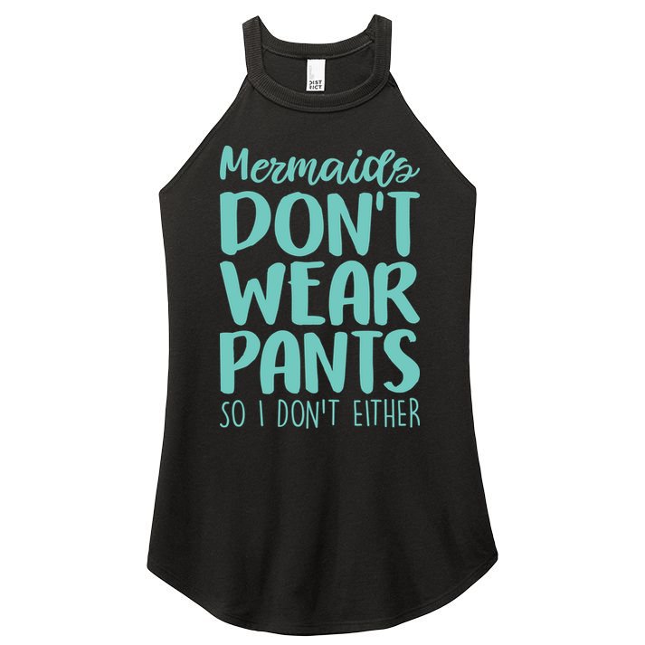 Mermaid Don't Wear Pants Women's Perfect Tri Rocker Tank