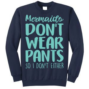 Mermaid Don't Wear Pants Sweatshirt