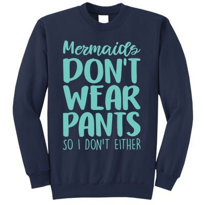 Mermaid Don't Wear Pants Sweatshirt