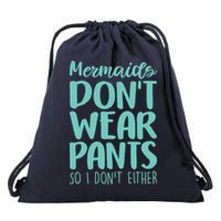 Mermaid Don't Wear Pants Drawstring Bag