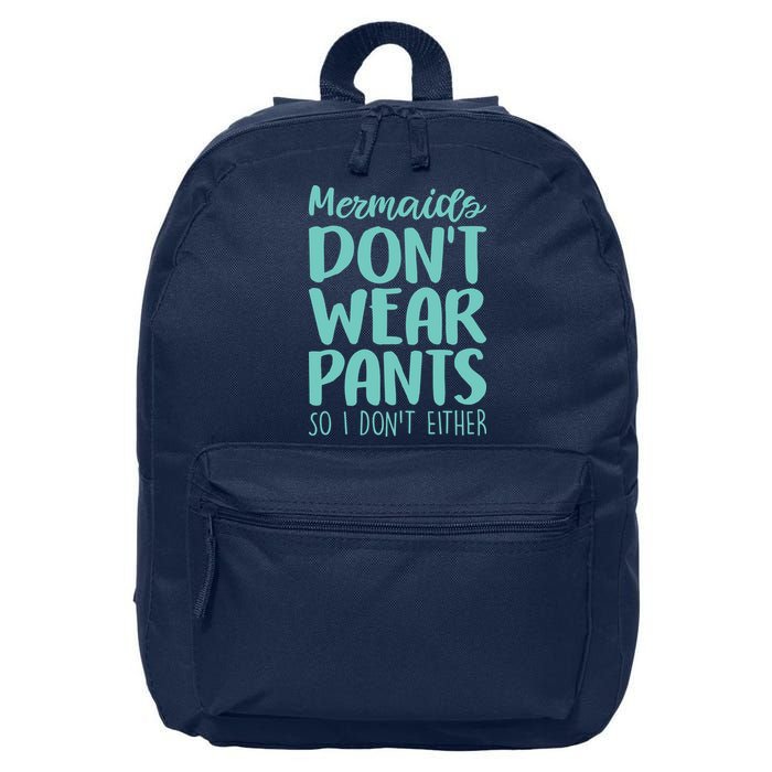 Mermaid Don't Wear Pants 16 in Basic Backpack