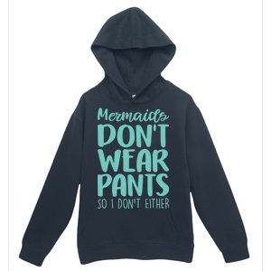 Mermaid Don't Wear Pants Urban Pullover Hoodie