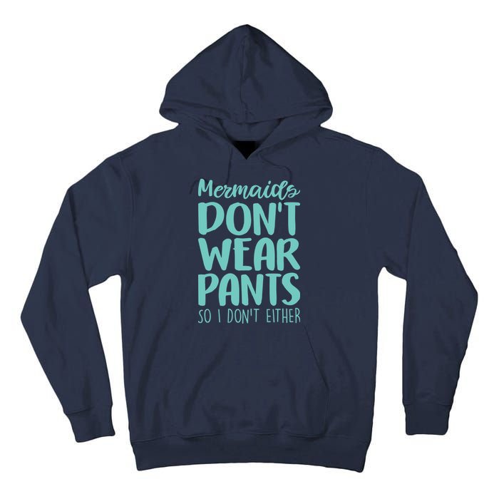 Mermaid Don't Wear Pants Tall Hoodie