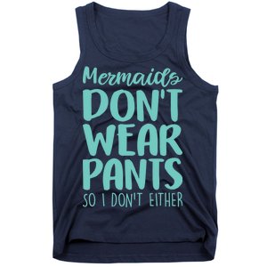 Mermaid Don't Wear Pants Tank Top