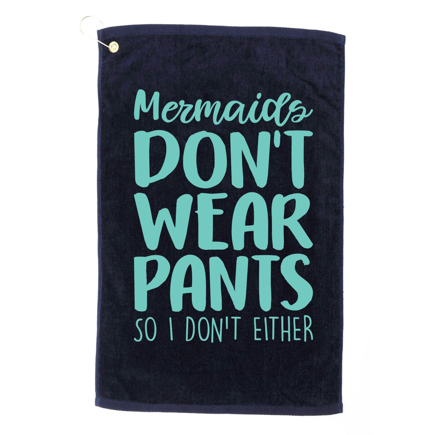 Mermaid Don't Wear Pants Golf Towel