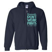 Mermaid Don't Wear Pants Full Zip Hoodie