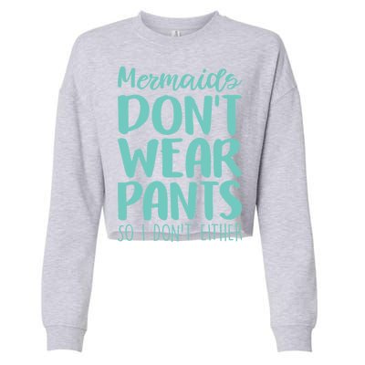 Mermaid Don't Wear Pants Cropped Pullover Crew