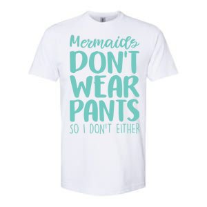 Mermaid Don't Wear Pants Softstyle CVC T-Shirt