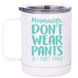 Mermaid Don't Wear Pants 12 oz Stainless Steel Tumbler Cup