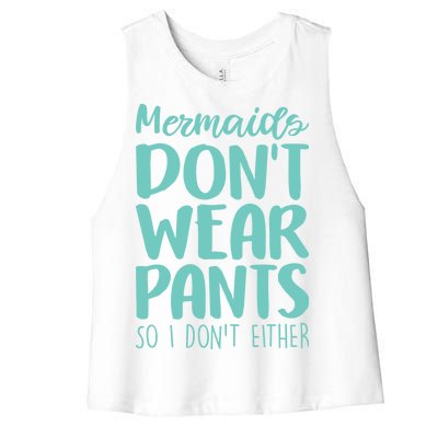 Mermaid Don't Wear Pants Women's Racerback Cropped Tank