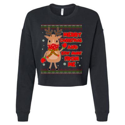 Merry Christmas And Stay Away From Me Reindeer Cropped Pullover Crew
