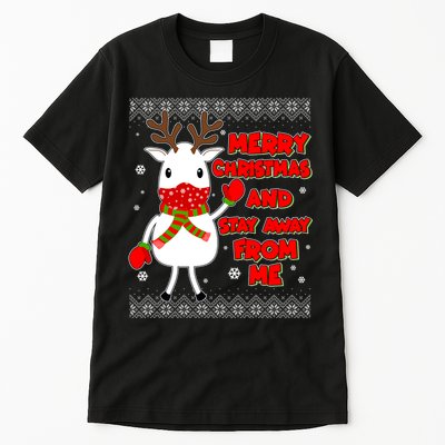 Merry Christmas And Stay Away From Me Reindeer Ugly Sweater Tall T-Shirt