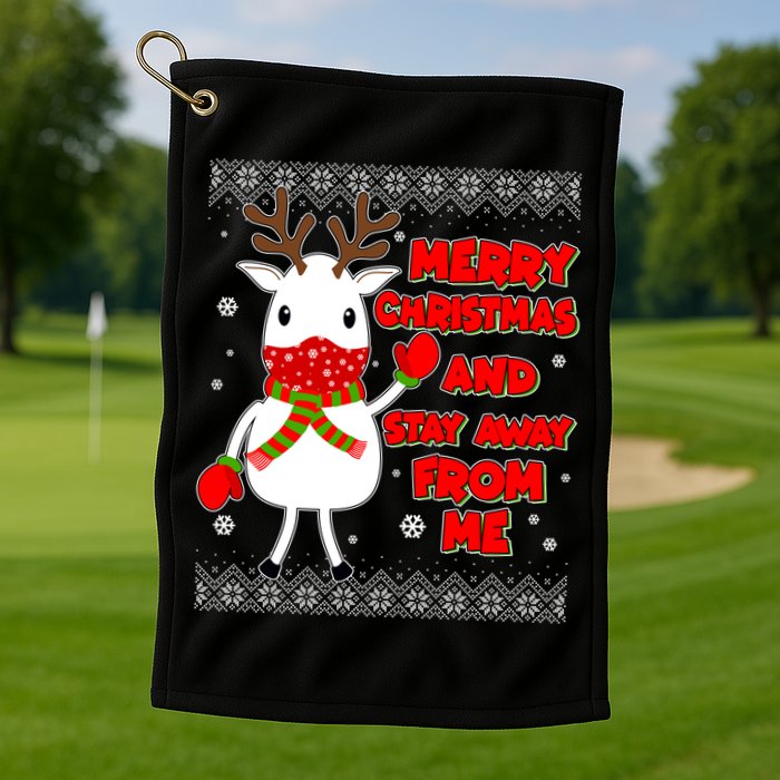 Merry Christmas And Stay Away From Me Reindeer Ugly Sweater Golf Towel