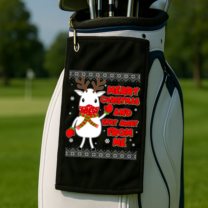Merry Christmas And Stay Away From Me Reindeer Ugly Sweater Golf Towel