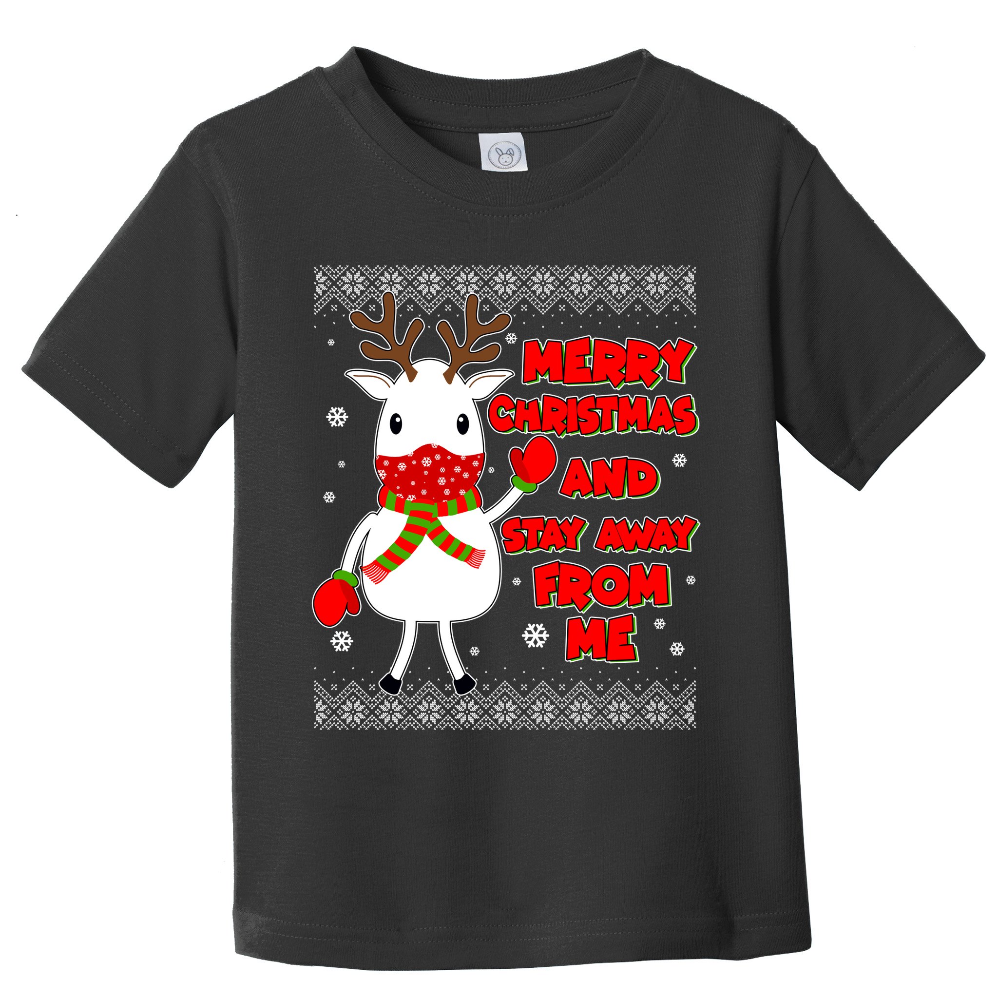Merry Christmas And Stay Away From Me Reindeer Ugly Sweater Toddler T-Shirt