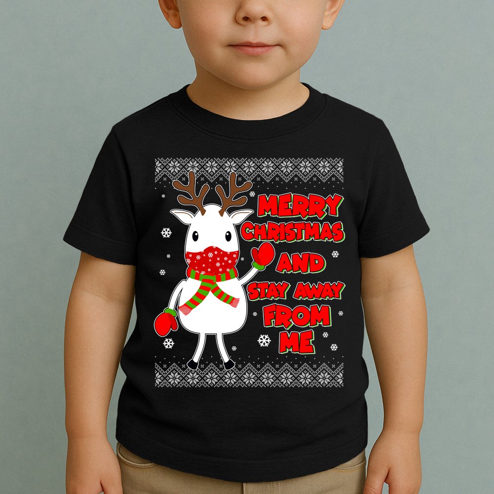 Merry Christmas And Stay Away From Me Reindeer Ugly Sweater Toddler T-Shirt
