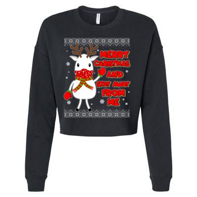 Merry Christmas And Stay Away From Me Reindeer Ugly Sweater Cropped Pullover Crew