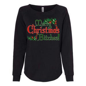 Merry Christmas Bitches! Womens California Wash Sweatshirt