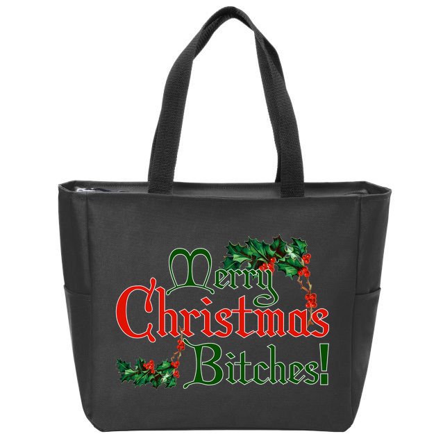 Merry Christmas Bitches! Zip Tote Bag