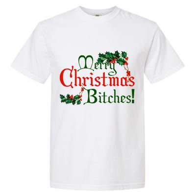 Merry Christmas Bitches! Garment-Dyed Heavyweight T-Shirt