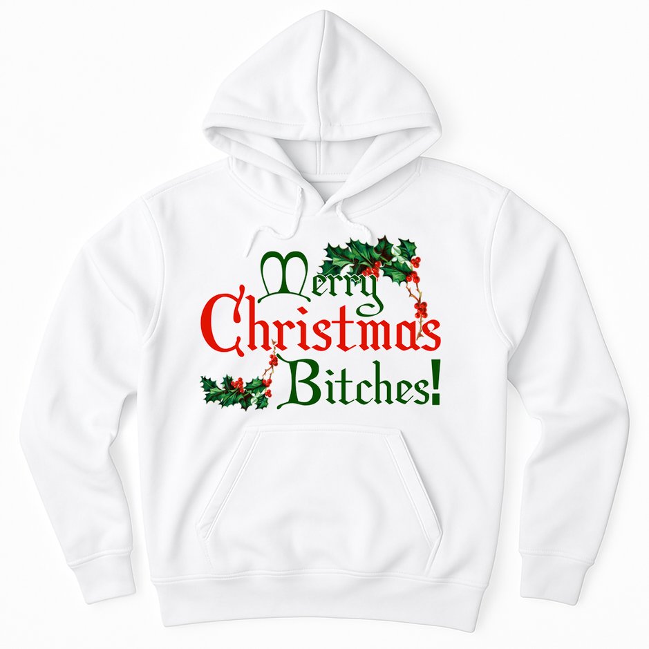 Merry Christmas Bitches! Hoodie