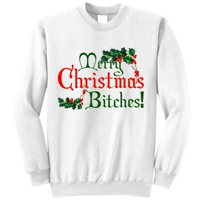 Merry Christmas Bitches! Sweatshirt