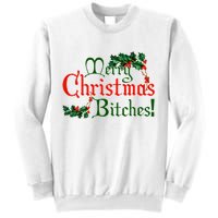 Merry Christmas Bitches! Sweatshirt