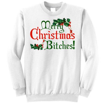 Merry Christmas Bitches! Sweatshirt